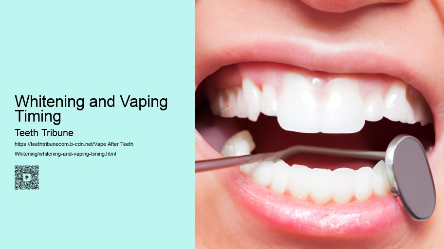 Whitening and Vaping Timing